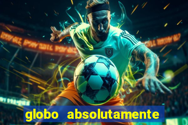 globo absolutamente sobretudo 2019